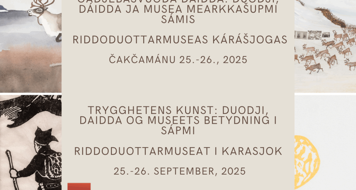 Trygghetens kunst: duodji, daidda og museets betydning i Sápmi Trygghetens kunst: duodji, daidda og museets betydning i Sápmi